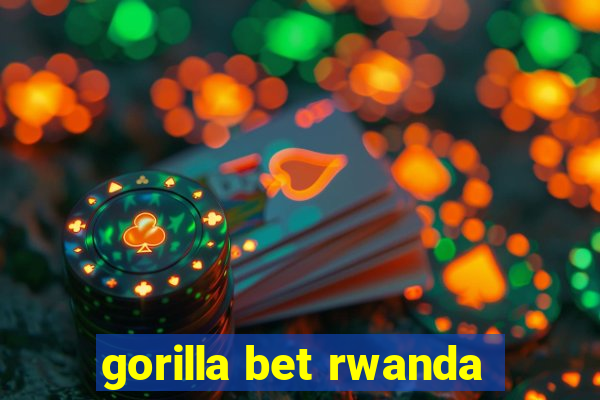 gorilla bet rwanda